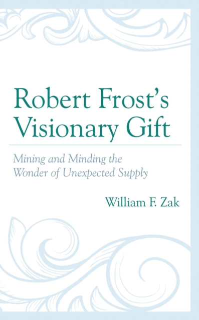 Robert Frost’s Visionary Gift