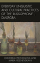 Book cover of: Everyday Linguistic and Cultural Practices of the Russophone Diaspora. By: Ekaterina Protassova