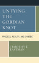 Book cover of: Untying the Gordian Knot. By: Timothy E. Eastman