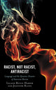 Book cover of: Racist, Not Racist, Antiracist. By: Leland Harper