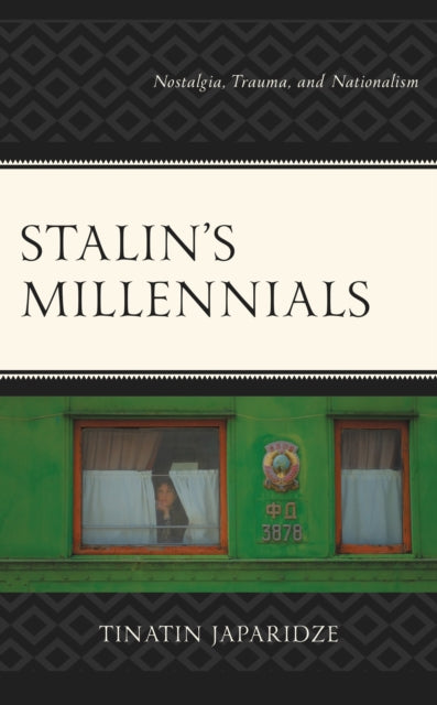 Book cover of: Stalin's Millennials. By: Tinatin Japaridze