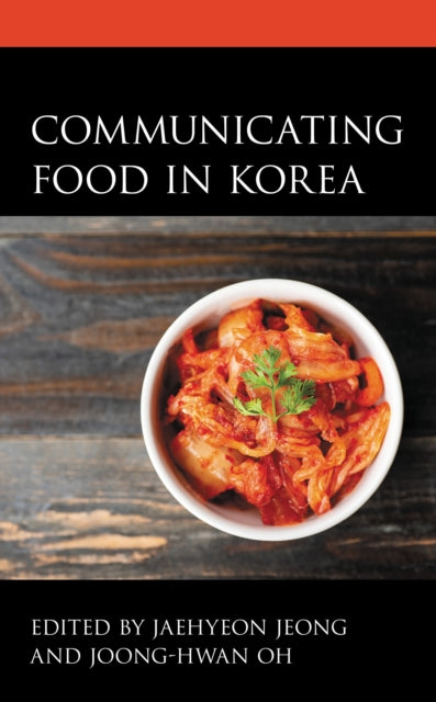 Book cover of: Communicating Food in Korea. By: Jaehyeon Jeong
