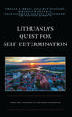 Book cover of: Lithuania’s Quest for Self-Determination. By: Thomas A. Bryer