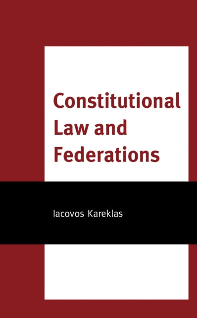 Book cover of: Constitutional Law and Federations. By: Iacovos Kareklas