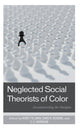 Book cover of: Neglected Social Theorists of Color. By: Korey Tillman