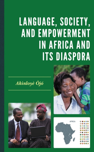 Book cover of: Language, Society, and Empowerment in Africa and Its Diaspora. By: Akinloyè Òjó