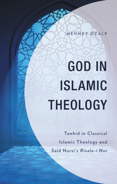 Book cover of: God in Islamic Theology. By: Mehmet Ozalp