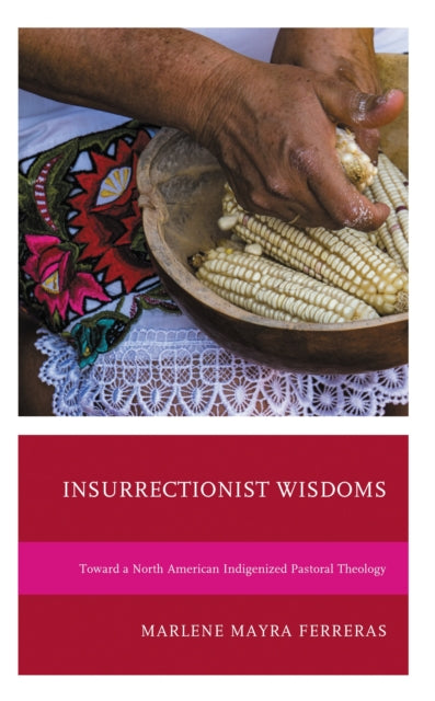 Book cover of: Insurrectionist Wisdoms. By: Marlene Mayra Ferreras