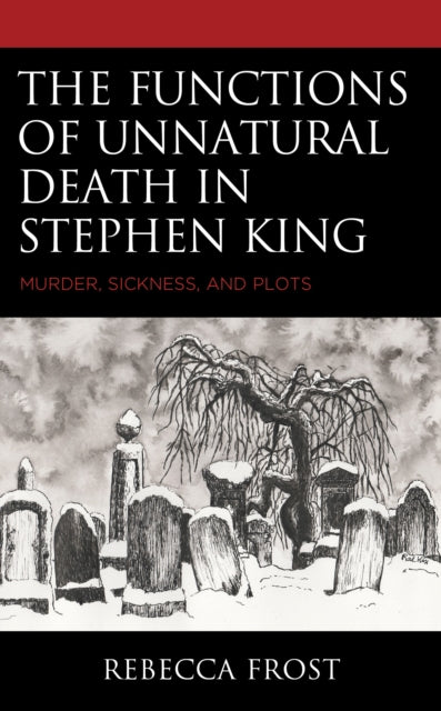 Book cover of: Functions of Unnatural Death in Stephen King. By: Rebecca Frost
