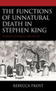 Book cover of: Functions of Unnatural Death in Stephen King. By: Rebecca Frost