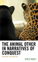 Book cover of: Animal Other in Narratives of Conquest. By: Stacy Hoult