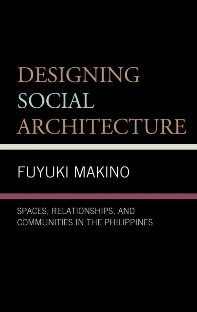 Book cover of: Designing Social Architecture. By: Fuyuki Makino