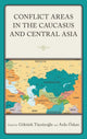 Book cover of: Conflict Areas in the Caucasus and Central Asia. By: Arda Özkan