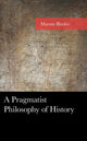 Book cover of: Pragmatist Philosophy of History. By: Marnie Binder