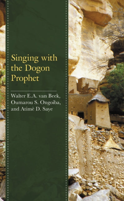Book cover of: Singing with the Dogon Prophet. By: Walter E. A. van Beek
