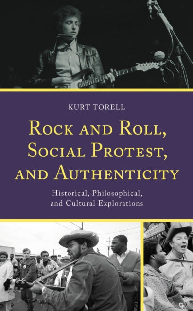 Book cover of: Rock and Roll, Social Protest, and Authenticity. By: Kurt Torell