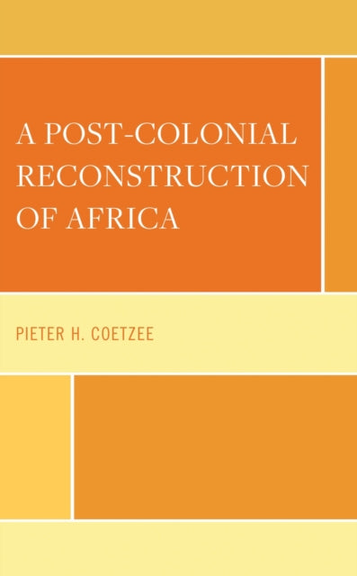 Book cover of: Post-Colonial Reconstruction of Africa. By: Pieter H. Coetzee