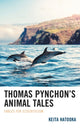 Book cover of: Thomas Pynchon’s Animal Tales. By: Keita Hatooka