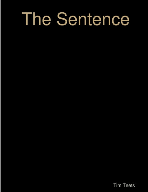 Book cover of: Sentence. By: Tim Teets
