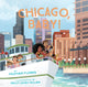 Book cover of: Chicago, Baby!. By: Feather Flores