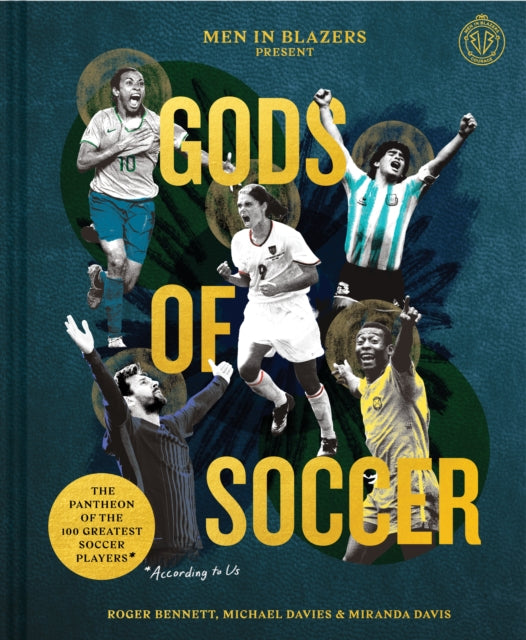 Book cover of: Men in Blazers Present Gods of Soccer. By: Roger Bennett