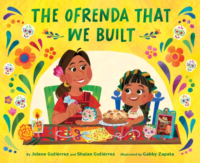 Book cover of: Ofrenda That We Built. By: Jolene Gutiérrez