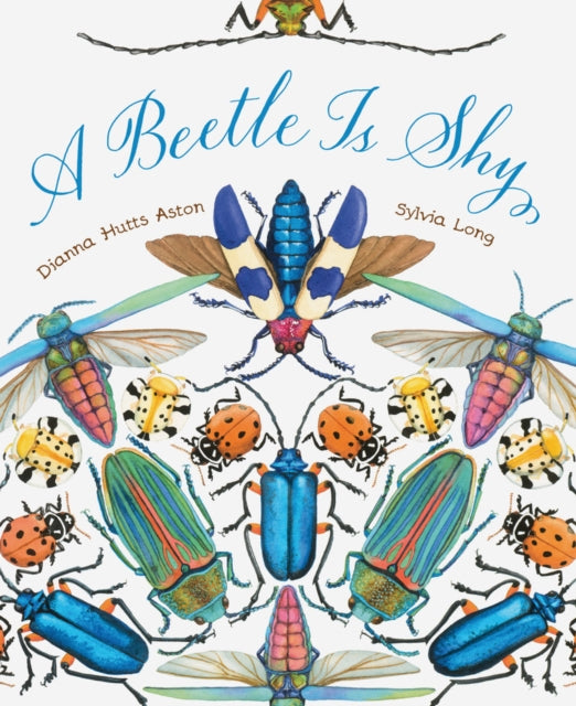Book cover of: Beetle Is Shy. By: Dianna Hutts Aston