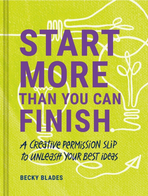 Book cover of: Start More Than You Can Finish. By: Becky Blades