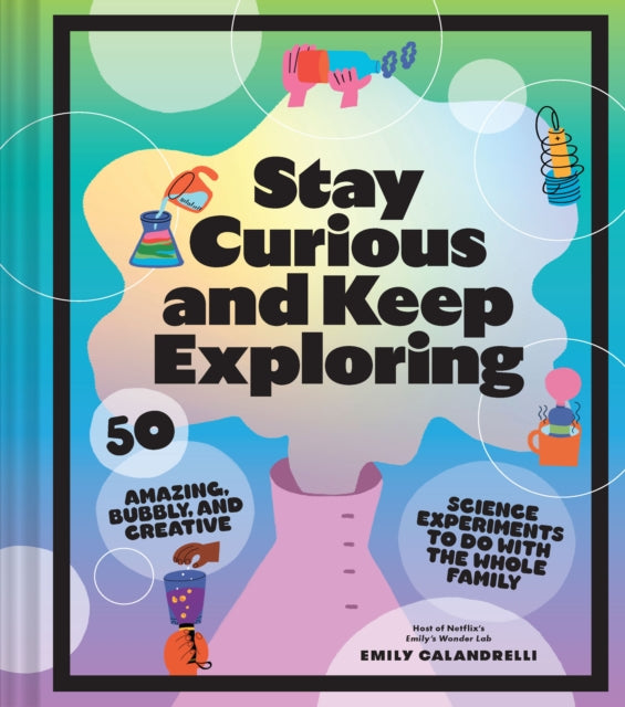 Book cover of: Stay Curious and Keep Exploring. By: Emily Calandrelli