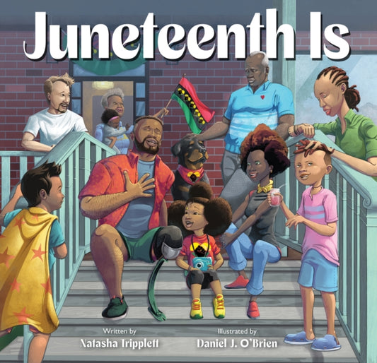 Book cover of: Juneteenth Is. By: Natasha Tripplett