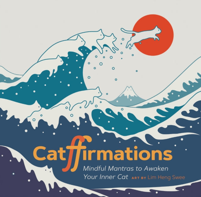 Catffirmations, Mindful Mantras to Awaken Your Inner Cat 9781797217727 Lim Heng Swee