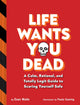 Book cover of: Life Wants You Dead. By: Evan Waite
