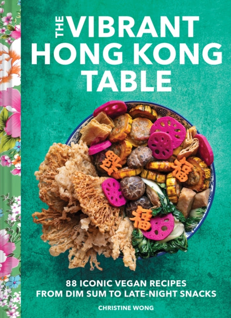 Book cover of: Vibrant Hong Kong Table. By: Christine Wong