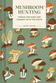 Pocket Nature Series: Mushroom Hunting, Forage for Fungi and Connect with the Earth 9781797221342 Emily Han