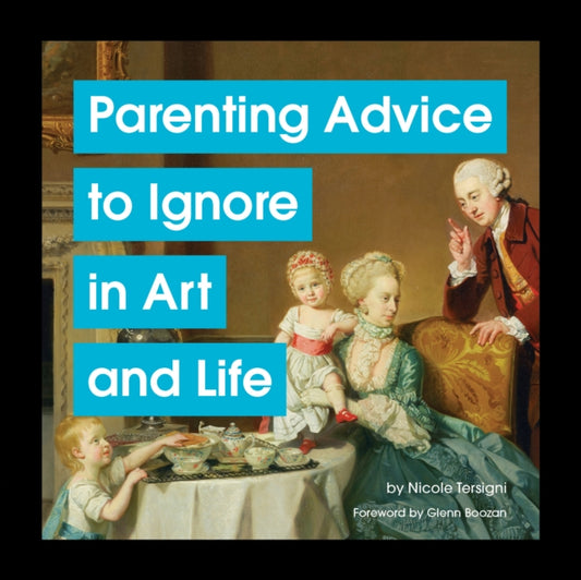 Parenting Advice to Ignore in Art and Life 9781797222172 Nicole Tersigni