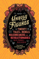 Book cover of: Unruly Figures. By: Valorie Castellanos Clark