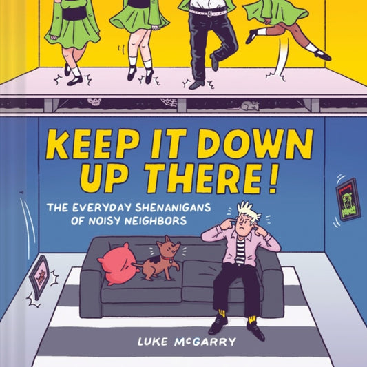 Book cover of: Keep It Down Up There!. By: Luke McGarry