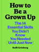 Book cover of: How to Be a Grown Up