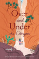 Book cover of: Over and Under the Canyon