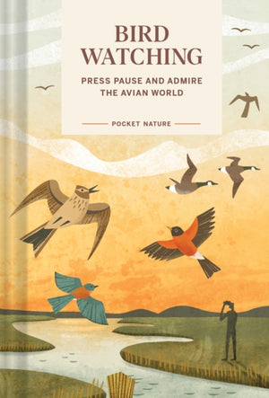 Pocket Nature: Bird-Watching, Press Pause and Admire the Avian World