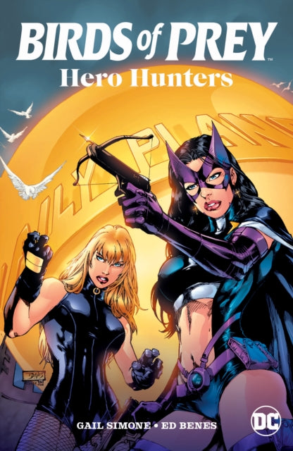 Book cover of: Birds of Prey: Hero Hunters. By: Dylan Horrocks