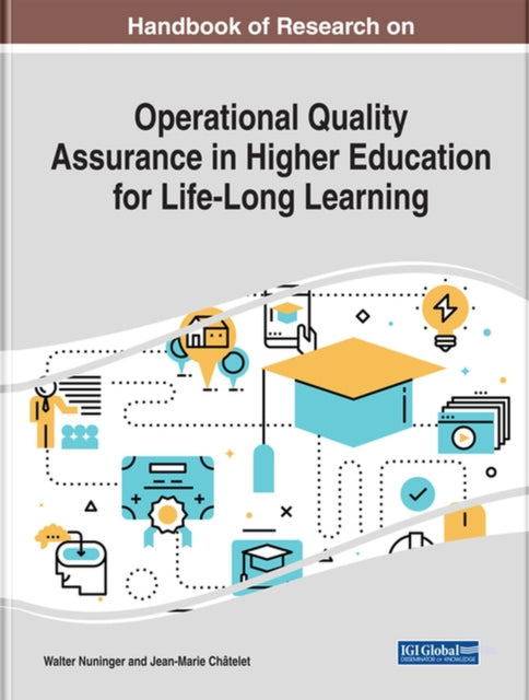 Book cover of: Handbook of Research on Operational Quality Assurance in Higher Education for Life-Long Learning. By: Walter Nuninger