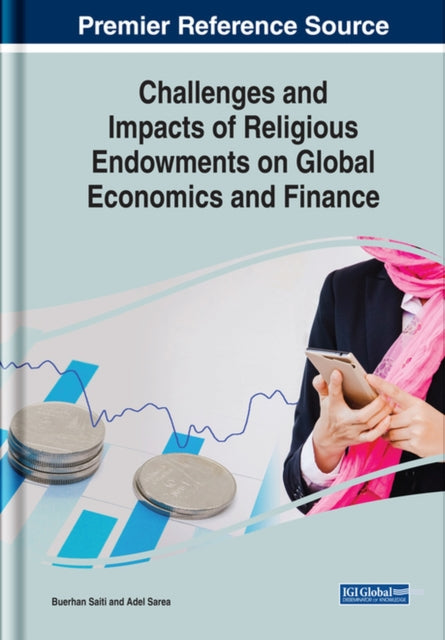 Book cover of: Challenges and Impacts of Religious Endowments on Global Economics and Finance. By: Buerhan Saiti