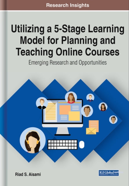 Book cover of: Utilizing a 5-Stage Learning Model for Planning and Teaching Online Courses. By: Riad S. Aisami