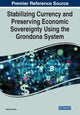 Book cover of: Stabilizing Currency and Preserving Economic Sovereignty Using the Grondona System. By: Patrick Quentin Collins