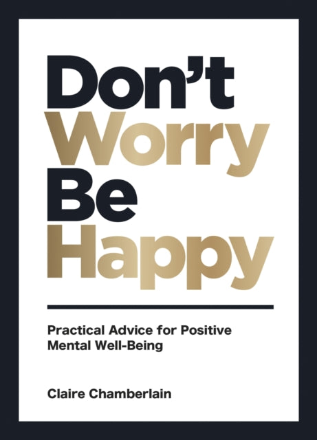 Book cover of: Don't Worry, Be Happy. By: Claire Chamberlain