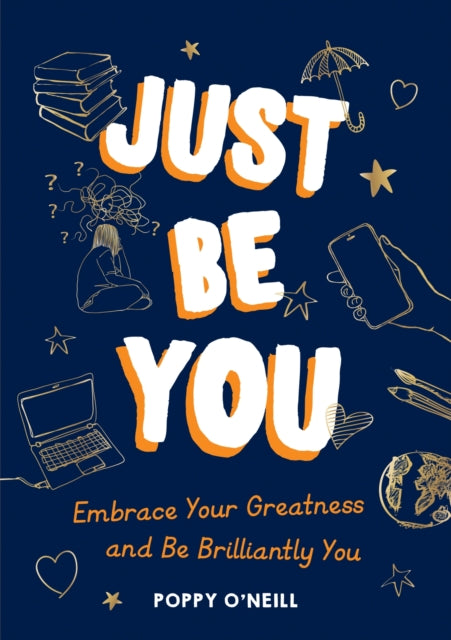 Book cover of: Just Be You. By: Poppy O'Neill