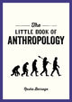 Book cover of: Little Book of Anthropology. By: Rasha Barrage
