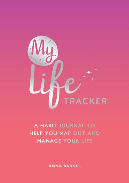 Book cover of: My Life Tracker. By: Anna Barnes