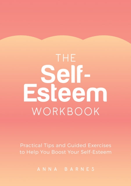 Book cover of: Self-Esteem Workbook. By: Anna Barnes